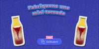  Fabriquer une tornade dans une bouteille