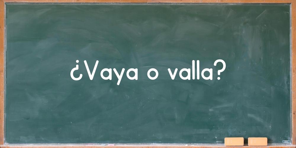 vaya-o-valla-como-se-escribe