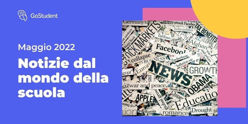 notizie-ed-eventi-sul-mondo-dell-istruzione-q2-2022-maggio